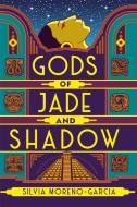 Gods Of Jade And Shadow di Silvia Moreno-Garcia edito da Quercus Publishing