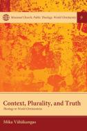 Context, Plurality, and Truth di Mika Vähäkangas edito da Pickwick Publications