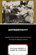 Authenticity di William Aspray, James W Cortada edito da Rowman & Littlefield Publishers