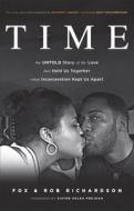 Time: The Untold Story of the Love That Held Us Together When Incarceration Kept Us Apart di Fox Richardson, Rob Richardson edito da BAKER BOOKS