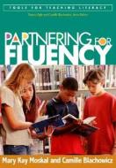Partnering For Fluency di Mary Kay Moskal, Camille Blachowicz edito da Guilford Publications
