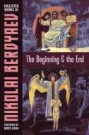 The Beginning and the End di Nicolas Berdyaev edito da Semantron Press