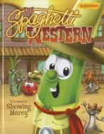 The Spaghetti Western: A Lesson in Showing Mercy di Doug Peterson edito da Big Ideas