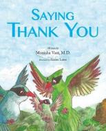 Saying Thank You di Monisha Vasa edito da MASCOT BOOKS