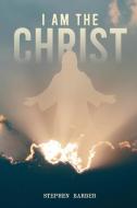 I Am the Christ di Stephen Barber edito da New Harbor Press