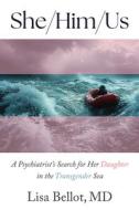 She/Him/Us di Lisa Bellot edito da Pitchstone Publishing