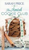 The Amish Cookie Club di Sarah Price edito da CTR POINT PUB (ME)