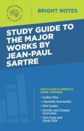 Study Guide to the Major Works by Jean-Paul Sartre edito da Influence Publishers