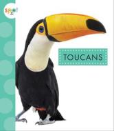 Toucans di Alissa Thielges edito da Amicus Learning