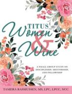 Titus Women & Wine di Tamera Rasmussen LPC LPCC NCC edito da Westbow Press