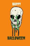 Happy Halloween: Halloween Green Bleed Skeleton Themed Notebook di Thithiaboo edito da LIGHTNING SOURCE INC