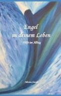 Engel in deinem Leben: Hilfe im Alltag di Silvana Sandri edito da INDEPENDENTLY PUBLISHED