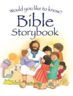Would you like to know? Bible Storybook di Eira Reeves Goldsworthy edito da Lion Hudson Plc