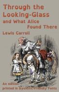 Through the Looking-Glass and What Alice Found There di Lewis Carroll edito da Evertype