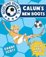Calum's New Boots di Danny Scott edito da Floris Books