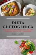 DIETA CHETOGENICA (KETO DIET ITALIAN EDITION) di John Hamilton edito da ASCOBIE LTD