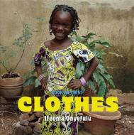 Look at This!: Clothes di Ifeoma Onyefulu edito da FRANCES LINCOLN