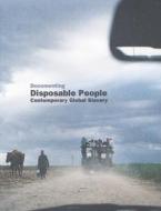 Documenting Disposable People di Kevin B. Bales, Mark Sealy edito da Hayward Gallery Publishing