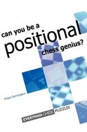 Can you be a Positional Chess Genius di Jacob Dunnington edito da Gloucester Publishers Plc