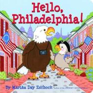 Hello, Philadelphia! di Martha Zschock edito da Commonwealth Editions