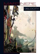 Velocity di Stephan Martiniere edito da DESIGN STUDIO PR