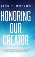 Honoring Our Creator di Link Thompson edito da BookTrail Publishing