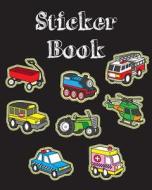 Sticker Book: Cute Vehicle Transportation Blank Sticker Book for Kids Collection Notebook Page Size 8x10 Inches 80 Pages Children Fa di Michelia Creations edito da Createspace Independent Publishing Platform