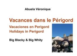 Vacances dans le Périgord di Abuela Véronique edito da Books on Demand