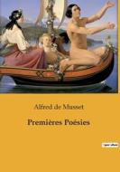 Premières Poésies di Alfred De Musset edito da Culturea