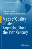 Maps of Quality of Life in Argentina Since the 19th Century edito da Springer International Publishing