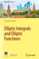 Elliptic Integrals and Elliptic Functions di Takashi Takebe edito da Springer International Publishing