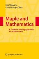 Maple and Mathematica: A Problem Solving Approach for Mathematics di Inna Shingareva, Carlos Lizarraga-Celaya edito da Springer