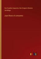 Juan Bravo el comunero di Don Eusebio Asquerino, Don Gregorio Romero Larrañaga edito da Outlook Verlag