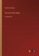 The Lily of the Valley di Honoré de Balzac edito da Outlook Verlag