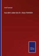 Aus dem Leben des Dr. Aloys Henhöfer di Emil Frommel edito da Salzwasser-Verlag