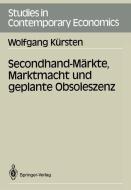 Secondhand-Märkte, Marktmacht und geplante Obsoleszenz di Wolfgang Kürsten edito da Springer Berlin Heidelberg