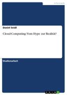 Cloud-Computing: Vom Hype zur Realität? di Daniel Seidl edito da GRIN Verlag