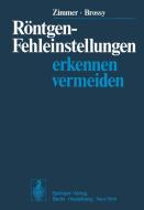 Röntgen-Fehleinstellungen di M. Brossy, E. A. Zimmer edito da Springer Berlin Heidelberg