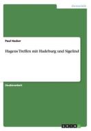 Hagens Treffen Mit Hadeburg Und Sigelind di Paul Hacker edito da Grin Verlag Gmbh