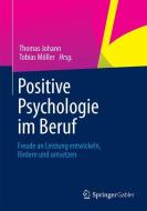 Positive Psychologie im Beruf edito da Gabler, Betriebswirt.-Vlg