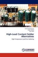 High-Lead Content Solder Alternatives di Vivek Chidambaram, Jesper Hattel, John Hald edito da LAP Lambert Academic Publishing