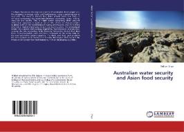 Australian water security and Asian food security di William Zhao edito da LAP Lambert Academic Publishing