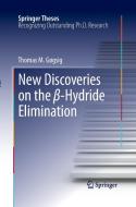 New Discoveries on the ß-Hydride Elimination di Thomas M. Gøgsig edito da Springer Berlin Heidelberg