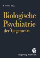 Biologische Psychiatrie der Gegenwart edito da Springer Vienna