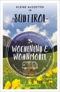 Wochenend und Wohnmobil - Kleine Auszeiten in Südtirol di Udo Bernhart, Herbert Taschler edito da Bruckmann Verlag GmbH