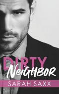 Dirty Neighbor di Sarah Saxx edito da Books on Demand