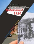 Das Ruhrgebiet und die Republik  zwischen Zivilisationbruch & Zivilcourage edito da Books on Demand