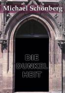 Die Dunkelheit di Michael Schönberg edito da Books on Demand