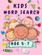 Kids Word Search Ages 5-7 di Francesco Smith edito da Lalala Publishers