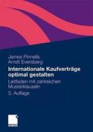 Internationale Kaufvertrage Optimal Gestalten di James Pinnells, Arndt Eversberg edito da Gabler Verlag